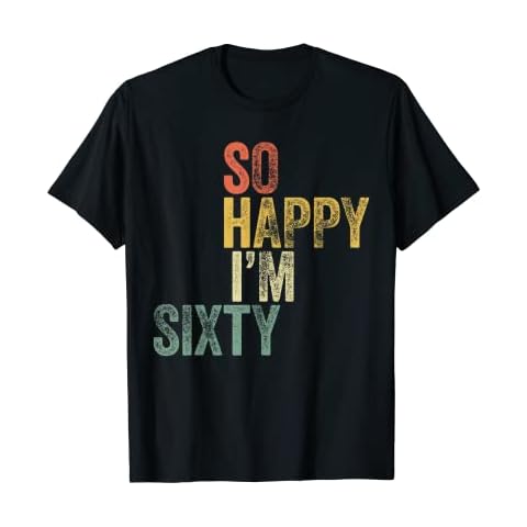 So Happy Im Sixty Shirts thumbnail